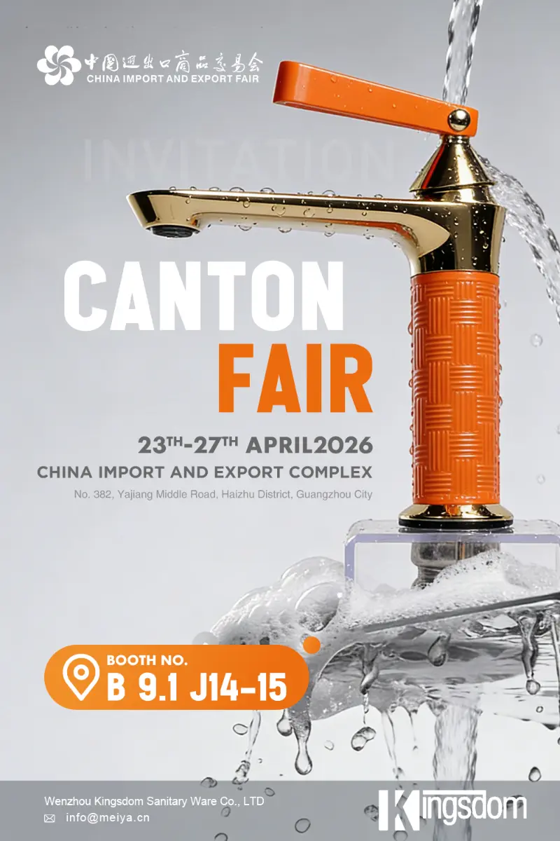 Wenzhou Kingsdom Sanitary Ware Co., Ltd. op de 139e Canton Fair: welkom bij stand B 9.1 J14-15